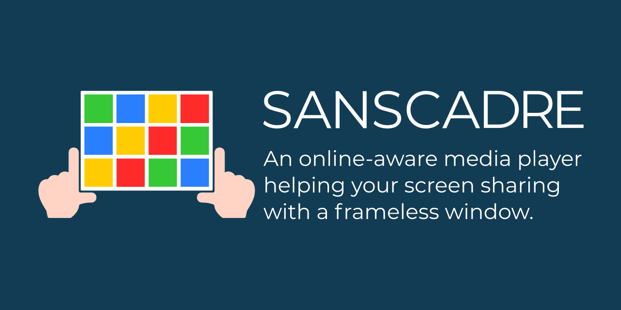 オンライン配信で使えるメディアプレイヤー『Sanscadre』を作りました